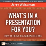 What's In a Presentation for You? How to Focus on Audience Needs