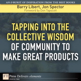 Tapping Into the Collective Wisdom of Community to Make Great Products