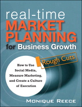 Real-Time Marketing for Business Growth: How to Use Social Media, Measure Marketing, and Create a Culture of Execution, Rough Cuts