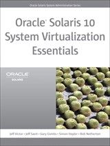 Oracle Solaris 10 System Virtualization Essentials