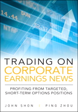 Trading on Corporate Earnings News: Profiting from Targeted, Short-Term Options Positions