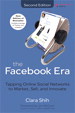 Facebook Era, The: Tapping Online Social Networks to Market, Sell, and Innovate, 2nd Edition