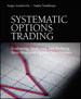 Systematic Options Trading: Evaluating, Analyzing, and Profiting from Mispriced Option Opportunities