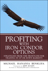 Profiting with Iron Condor Options: Strategies from the Frontline for Trading in Up or Down Markets