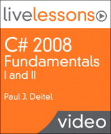 C# 2008 Fundamentals I and II LiveLessons (Video Training) Safari Edition