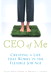 CEO of Me: Creating a Life that Works in the Flexible Job Age