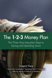 1-2-3 Money Plan, The: The Three Most Important Steps to Saving and Spending Smart