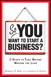 So, You Want to Start a Business?: 8 Steps to Take Before Making the Leap