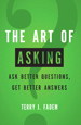 Art of Asking, The: Ask Better Questions, Get Better Answers