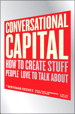 Conversational Capital: How to Create Stuff People Love to Talk About