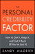 Personal Credibility Factor, The: How to Get It, Keep It, and Get It Back (If You've Lost It)