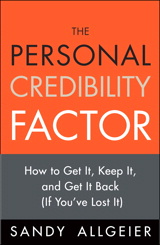 Personal Credibility Factor, The: How to Get It, Keep It, and Get It Back (If You've Lost It)