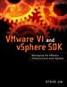 VMware VI and vSphere SDK: Managing the VMware Infrastructure and vSphere