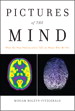 Pictures of the Mind: What the New Neuroscience Tells Us About Who We Are