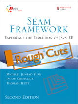 Seam Framework: Experience the Evolution of Java EE, Rough Cuts, 2nd Edition