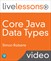 Core Java Data Types LiveLessons (Video Training): The Java SE 11 Developer (1Z0-819) Certification Series