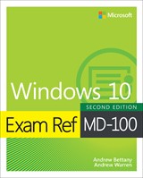 Exam Ref MD-100 Windows 10, 2nd Edition