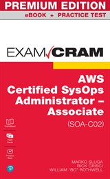 AWS Certified SysOps Administrator - Associate (SOA-C02) Exam Cram Premium Edition and Practice Test