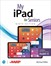 My iPad for Seniors (Covers all iPads running iPadOS 15), 9th Edition