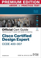 Cisco Certified Design Expert (CCDE 400-007) Official Cert Guide Premium Edition and Practice Test