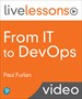 From IT to DevOps LiveLessons (Video Training)