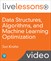 Data Structures, Algorithms, and Machine Learning Optimization LiveLessons (Video Training)