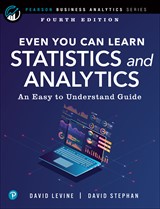 Even You Can Learn Statistics and Analytics: An Easy to Understand Guide, 4th Edition