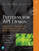 Patterns for API Design: Simplifying Integration with Loosely Coupled Message Exchanges