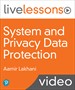 System and Privacy Data Protection LiveLessons (Video Training)