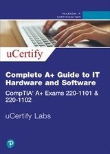 Complete A+ Guide to IT Hardware and Software: CompTIA A+ Exams 220-1101 & 220-1102 uCertify Labs Access Code Card, 9th Edition