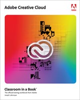 Adobe Creative Cloud Classroom in a Book: Design Software Foundations with Adobe Creative Cloud (Web Edition)