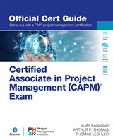 Certified Associate in Project Management (CAPM)® Exam Official Cert Guide