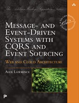 Message- and Event-Driven Systems with CQRS and Event Sourcing: Web and Cloud Architecture