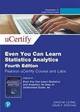 Even You Can Learn Statistics and Analytics Pearson uCertify Course and Labs Access Code Card, 4th Edition, 4th Edition