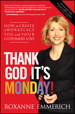 Thank God It's Monday!: How to Create a Workplace You and Your Customers Love