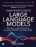 Quick Start Guide to Large Language Models: Strategies and Best Practices for Using ChatGPT and Other LLMs