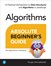 Absolute Beginner's Guide to Algorithms: A Practical Introduction to Data Structures and Algorithms in JavaScript