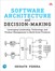 Software Architecture and Decision-Making: Leveraging Leadership, Technology, and Product Management to Build Great Products