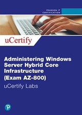 Administering Windows Server Hybrid Core Infrastructure (Exam AZ-800) uCertify Labs Access Code Card