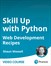 Skill Up with Python: Web Development Recipes (Video Course)