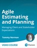 Agile Estimating and Planning: Managing Client and Stakeholder Expectations (Video Course)