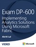 Exam DP-600 Implementing Analytics Solutions Using Microsoft Fabric (Video)