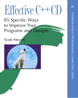 Effective C++ CD: 85 Specific Ways to Improve Your Programs and Designs