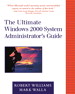 Ultimate Windows 2000 System Administrator's Guide, The