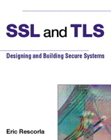 SSL and TLS: Designing and Building Secure Systems