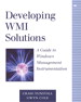 Developing WMI Solutions: A Guide to Windows Management Instrumentation