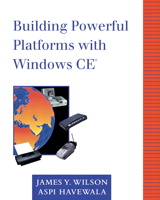 Building Powerful Platforms with Windows CE