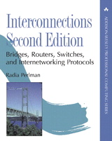 Interconnections: Bridges, Routers, Switches, and Internetworking Protocols, 2nd Edition