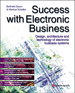 Success with Electronic Business: Design, Architecture and Technology of Electronic Business Systems