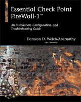Essential Check Point Firewall-1â„¢: An Installation, Configuration, and Troubleshooting Guide
